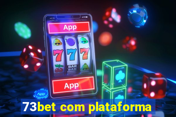 73bet com plataforma